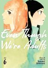 Even Though We're Adults Vol. 6 - Takako Shimura - 9781685796693