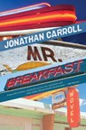 Mr Breakfast - Jonathan Carroll - 9781685890889