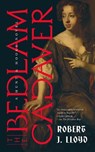 The Bedlam Cadaver - Robert J. Lloyd - 9781685890957