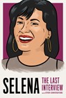 Selena: The Last Interview: And Other Conversations - Melville House - 9781685892395
