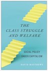 The Class Struggle and Welfare - David Matthews - 9781685900878