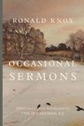Occasional Sermons - Ronald Knox - 9781685952921