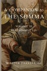 A Companion to the Summa-Volume III - Walter Farrell - 9781685953232
