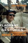 Flagrant, Self-Destructive Gestures - Ted Geltner - 9781685970376