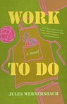 Work to Do - Jules Wernersbach - 9781685970536