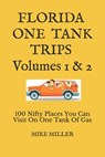 Florida One Tank Trips Volumes 1 & 2: 100 Nifty Places You Can Visit On One Tank Of Gas - Mike Miller - 9781686550133