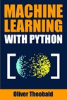 Machine Learning with Python - Oliver Theobald - 9781686658495