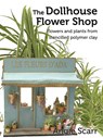 The Dollhouse Flower Shop - Angie Scarr - 9781687037923