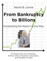 From Bankruptcy to Billions: Fundraising the Naomi Levine Way - Naomi B. Levine - 9781688267305