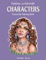 Fantasy and Fairytale CHARACTERS Grayscale Coloring Book - Christine Karron - 9781688932647