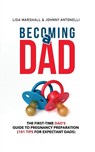 Becoming a Dad - Lisa Marshall ; Johnny Antonelli - 9781690437086