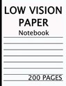 Low Vision Notebook: 200 pages of bold black lines on white paper for visually impaired, great for students, work, school, writers - PENMANSHIP COMPANY,  The Excellent - 9781693935046