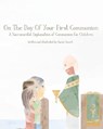 On The Day Of Your First Communion: A Sacramental Explanation of Communion for Children - HOWELL,  Sarah - 9781694038913