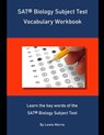 SAT Biology Subject Test Vocabulary Workbook: Learn the key words of the SAT Biology Subject Test - Lewis Morris - 9781694077462