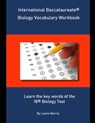 International Baccalaureate Biology Vocabulary Workbook: Learn the key words of the IB Biology Test - Lewis Morris - 9781694114839