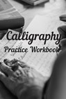 Calligraphy: Practice Workbook 6x9 50 paged calligraphy practice notebook exercise book - 25 pages of slant grid and 25 pages for c - Paper Company - 9781695286955