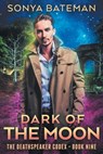 Dark of the Moon - Sonya Bateman - 9781695429604