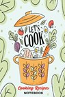 Healthy Cooking Recipes: A Book to Write & Keep Track of Food Recipes - Build Your Personal Collection of Recipes for Future Use - Food Journal - 9781695730182