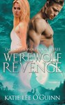 Werewolf Revenge: Book 3 in the Taming the Wolf Series - Katie Lee O'Guinn - 9781695827721