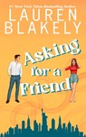 Asking For a Friend - Lauren Blakely - 9781696461757