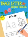 Letter Trace Books For Toddlers - Kids Writing Time - 9781697487749