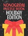 Nonogram Puzzle Books Holiday Edition: 45 Mosaic Logic Grid Puzzles For Adults and Kids - Creative Logic Press - 9781698813141