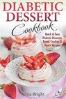 Diabetic Dessert Cookbook - Anna Bright - 9781700661500