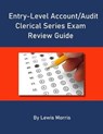 Entry-Level Account/Audit Clerical Series Exam Review Guide - Lewis Morris - 9781700770806