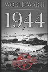 World War II: 1944 - History The Hour - 9781701918184