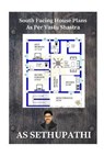 South Facing House Plans - As Sethu Pathi - 9781702116534