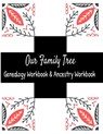 Our Family Tree Genealogy Workbook & Ancestry Tracker: Research Family Heritage and Track Ancestry in this Genealogy Workbook 8x10 &#65533; 90 Pages - Kanig Designs - 9781702127127