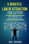 5 Minutes Law Of Attraction For Lottery - Ben L Orchard - 9781702915649