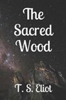 The Sacred Wood - ELIOT,  T. S. - 9781703478853