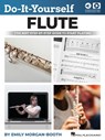 Do-It-Yourself Flute - The Best Step-By-Step Guide to Start Playing: Book with Online Audio & Instructional Video by Emily Morgan-Booth - Emily Morgan-Booth - 9781705134832