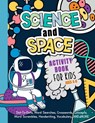 Science And Space Activity Book For Kids Ages 4-8: Learn About Atoms, Magnets, Planets, Organisms, Insects, Dinosaurs, Satellites, Molecules, Photosyn - My Activity Engine - 9781705636596