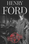 Henry Ford: A Life from Beginning to End - Founder of Ford Motor Company - History The Hour - 9781706030393