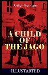 A Child of the Jago Illustrated - MORRISON,  Arthur - 9781706091387