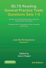 IELTS Reading General Practice Tests Questions Sets 1-5. Sample mock IELTS preparation materials based on the real exams.: Created by IELTS teachers f - HOGAN,  Jason - 9781706557982
