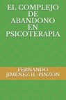 El Complejo de Abandono En Psicoterapia - Fernando Jiménez H. -Pinzón - 9781707614233