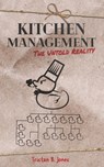 Kitchen Management: The untold reality - Tristan B. Jones - 9781707829965