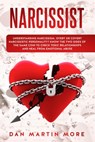 Narcissist: Understanding Narcissism: Overt or Covert Narcissistic Personality, Know the Two Sides of the Same Coin to Check Toxic - Dan Martin More - 9781707830688
