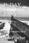 D-Day Future Past - PROCTOR,  Bob - 9781710000900