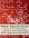 Word Search Book For Adults: Pro Series, 100 Zig Zag Puzzles, 20 Pt. Large Print, Vol. 16 - ENGLISH,  Mark - 9781710025057