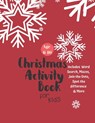 Christmas Activity Book for Kids: Ages 6-10: A Creative Holiday Coloring, Drawing, Word Search, Maze, Games, and Puzzle Art Activities Book for Boys a - Carrigleagh Books - 9781710201598