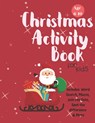 Christmas Activity Book for Kids: Ages 6-10: A Creative Holiday Coloring, Drawing, Word Search, Maze, Games, and Puzzle Art Activities Book for Boys a - Carrigleagh Books - 9781710204742