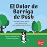 El Dolor de Barriga de Dash: Un libro para niños que no pueden o no quieren hacer popo. - Wendy Hayden - 9781710694765