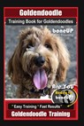Goldendoodle Training Book for Goldendoodles By BoneUP DOG Training, Are You Ready to Bone Up? Easy Training * Fast Results, Goldendoodle Training - Karen Doulgas Kane - 9781712264249