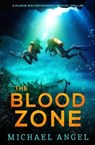 The Blood Zone: A Plague Walker Pandemic Medical Thriller - ANGEL,  Michael - 9781712303047