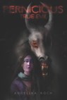 Pernicious: True Evil - KOCH,  Angelika - 9781712657478