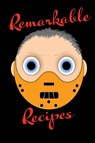 Remarkable Recipes - Blank Lined Recipe Book 6x9 Humour Lecter Cover - Mantablast - 9781714564880